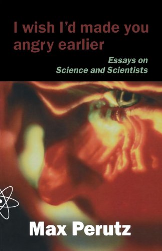 9780198590279: I Wish I'd Made You Angry Earlier: Essays on Science, Scientists and Humanity