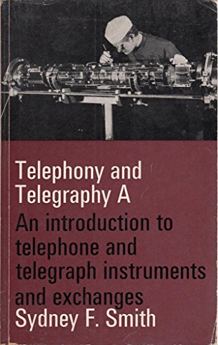 9780198593058: Telephony and Telegraphy: Introduction to Telephone and Telegraph Instruments and Exchanges
