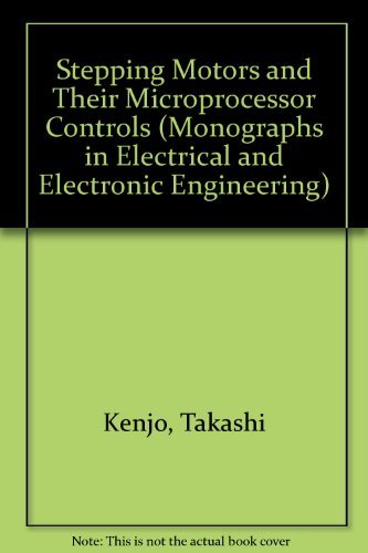 Imagen de archivo de Stepping motors and their microprocessor controls (Monographs in electrical and electronic engineering) a la venta por Artless Missals