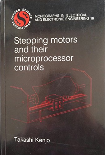 Imagen de archivo de Stepping Motors and Their Microprocessor Controls a la venta por Z-A LLC