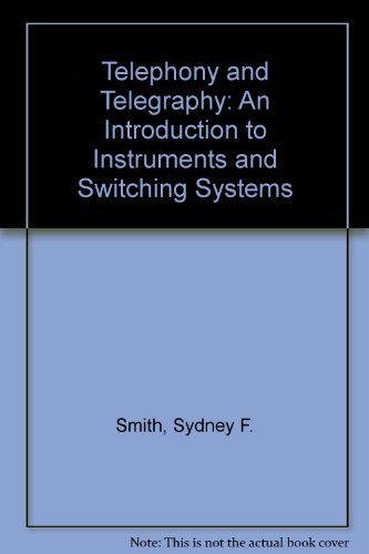 9780198593584: Telephony and Telegraphy: An Introduction to Instruments and Switching Systems