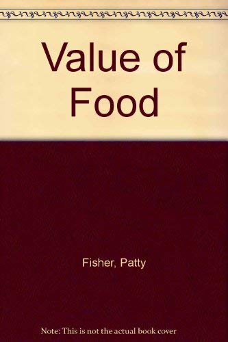 Imagen de archivo de The Value of Food a la venta por The London Bookworm