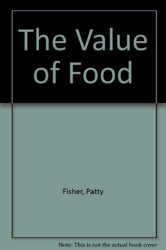 Stock image for The Value of Food for sale by WorldofBooks