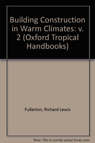 9780198595083: Building Construction in Warm Climates: v. 2 (Oxford Tropical Handbooks)