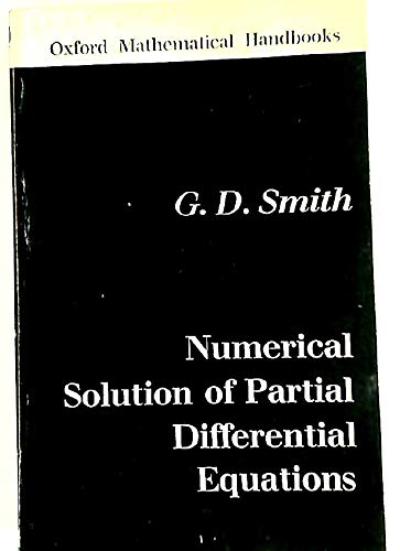 Imagen de archivo de Numerical Solution of Partial Differential Equations (Oxford Mathematical Handbooks) a la venta por WorldofBooks