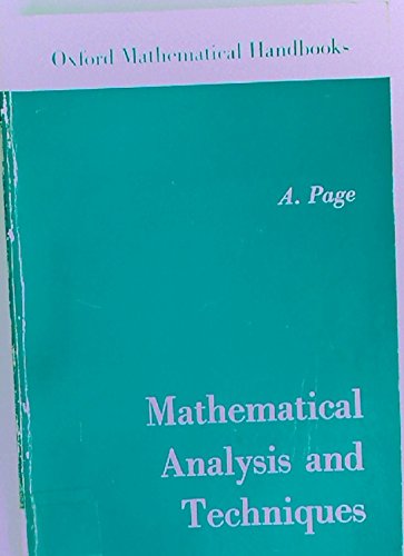 Mathematical analysis and techniques (Oxford mathematical handbooks) (9780198596127) by Page, A.