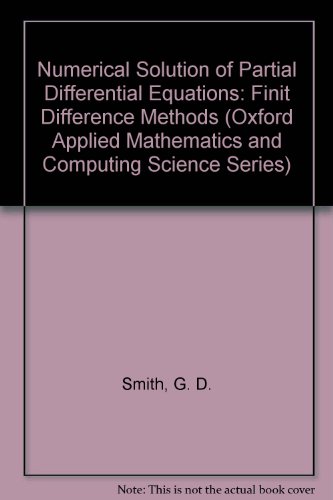 9780198596417: Numerical Solution of Partial Differential Equations: Finite Difference Methods (Oxford Applied Mathematics And Computing Science Series)