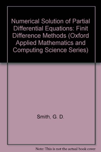 9780198596417: Numerical Solution of Partial Differential Equations: Finit Difference Methods (Oxford Applied Mathematics and Computing Science Series)