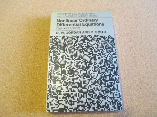 9780198596561: Nonlinear Ordinary Differential Equations (Oxford Applied Mathematics & Computing Science Series)