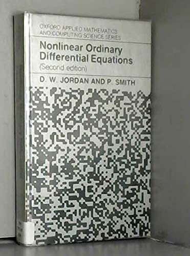 9780198596578: Nonlinear Ordinary Differential Equations (Oxford Applied Mathematics and Computing Science Series)