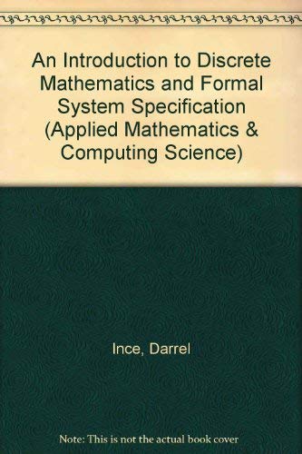 Stock image for An Introduction to Discrete Mathematics and Formal System Specification (Applied Mathematics & Computing Science) for sale by Alexander's Books