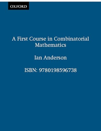 Beispielbild fr A First Course in Combinatorial Mathematics (Oxford Applied Mathematics and Computing Science Series) zum Verkauf von WorldofBooks