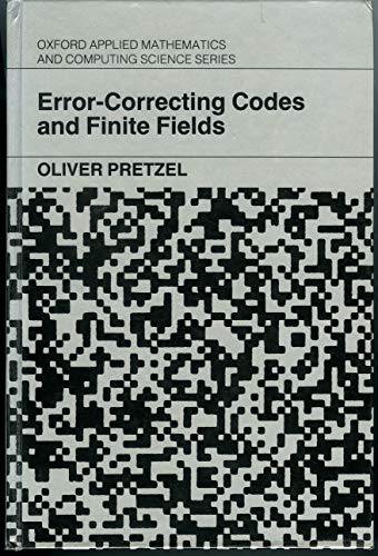 Stock image for Error-Correcting Codes and Finite Fields (Oxford Applied Mathematics and Computing Science Series) for sale by beneton