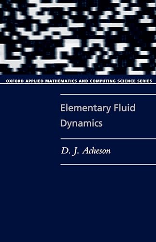 9780198596790: Elementary Fluid Dynamics: Oxford Applied Mathematics and Computing Science Series