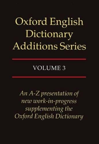 Imagen de archivo de Oxford English Dictionary: Additions Series: Vol 3 a la venta por Revaluation Books