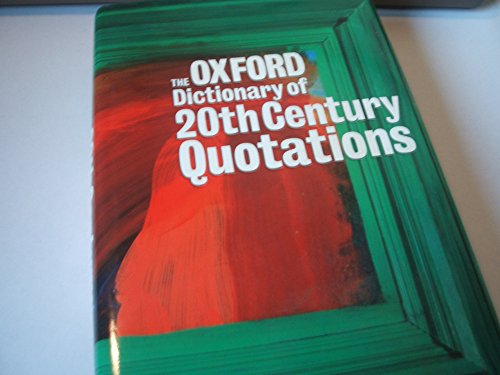 9780198601036: The Oxford Dictionary of Twentieth-Century Quotations