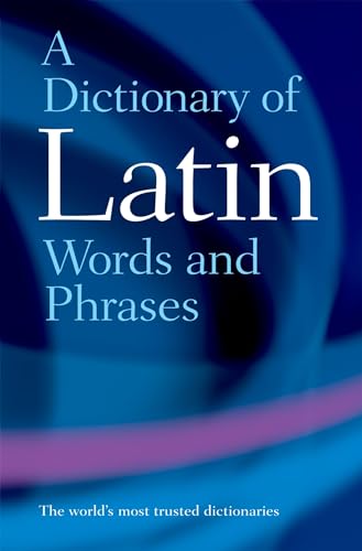 9780198601098: A Dictionary of Latin Words and Phrases