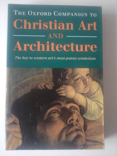 9780198602163: The Oxford Companion to Christian Art and Architecture