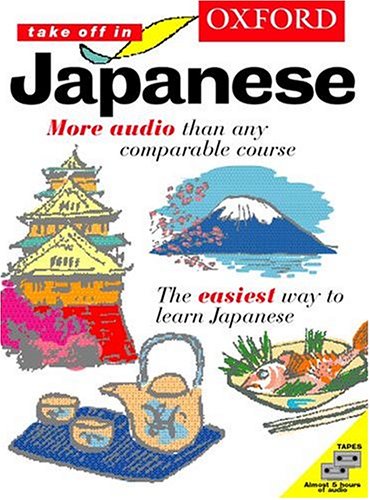 Beispielbild fr Oxford Take Off in Japanese: A Complete Language Learning Pack (Book and Cassettes) zum Verkauf von WorldofBooks