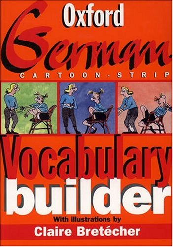 Imagen de archivo de The Oxford Cartoon-strip German Vocabulary Builder a la venta por AwesomeBooks