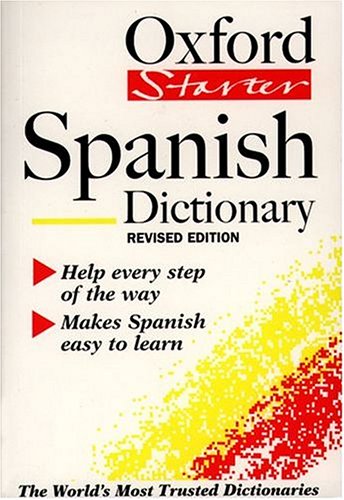 Imagen de archivo de The Oxford Starter Spanish Dictionary (Oxford Starter Dictionaries) a la venta por Wonder Book