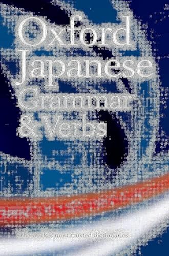 Oxford Japanese Grammar And Verbs (Dictionary) - Jonathan Bunt
