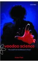 Beispielbild fr Voodoo Science: The Road From Foolishness To Fraud zum Verkauf von WorldofBooks