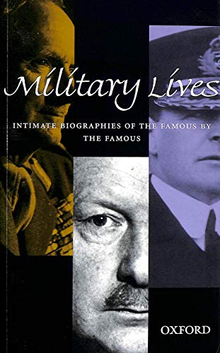 Beispielbild fr Military Lives: Intimate Biographies of the Famous by the Famous zum Verkauf von WorldofBooks