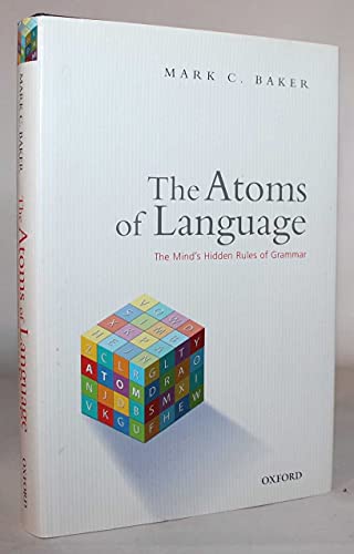 9780198606321: The Atoms of Language: The Mind's Hidden Rules of Grammar