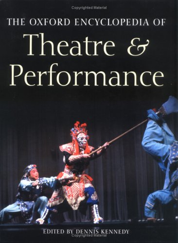 Stock image for The Oxford Encyclopedia of Theatre and Performance for sale by Better World Books