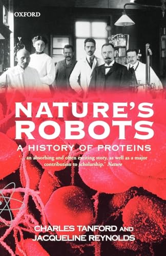 Beispielbild fr Natures Robots: A History of Proteins (Oxford Paperbacks) zum Verkauf von Goodwill Books