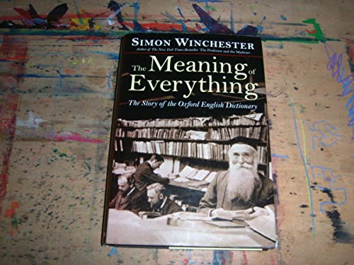 Beispielbild fr The Meaning of Everything: The Story of the Oxford English Dictionary zum Verkauf von Wonder Book