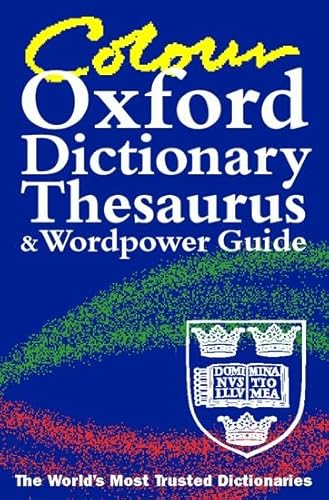 Imagen de archivo de Colour Oxford Dictionary, Thesaurus, and Wordpower Guide a la venta por WorldofBooks