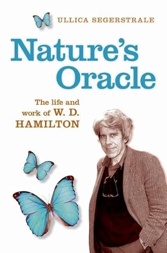 Beispielbild fr Nature's Oracle: The Life and Work of W.D.Hamilton zum Verkauf von WorldofBooks