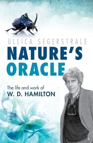 Beispielbild fr Nature's Oracle : The Life and Work of W.D. Hamilton zum Verkauf von Buchpark