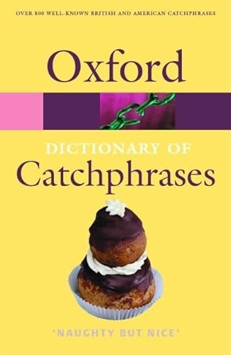 Imagen de archivo de The Oxford Dictionary of Catchphrases (Oxford Paperback Reference) a la venta por AwesomeBooks