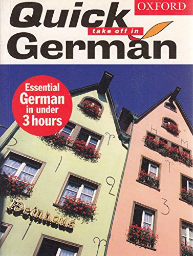 Stock image for OXFORD QUICK TAKE OFF IN GERMAN: ESSENTIAL GERMAN IN UNDER THREE HOURS. for sale by HPB-Red