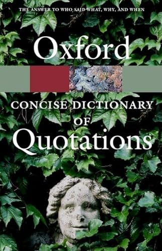 9780198607526: The Concise Oxford Dictionary of Quotations (Oxford Quick Reference)