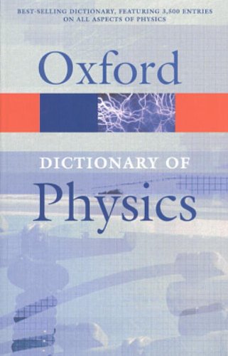 Beispielbild fr A Dictionary of Physics (Oxford Paperback Reference) zum Verkauf von WorldofBooks