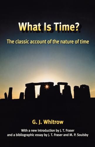 What Is Time?: The Classic Account of the Nature of Time - G. J. Whitrow
