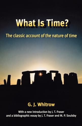 Imagen de archivo de What Is Time?: The Classic Account of the Nature of Time a la venta por Ergodebooks