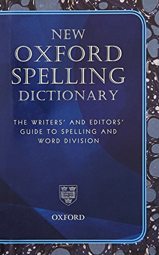 Imagen de archivo de New Oxford Spelling Dictionary: The Writers' and Editors' Guide to Spelling and Word Division a la venta por WorldofBooks