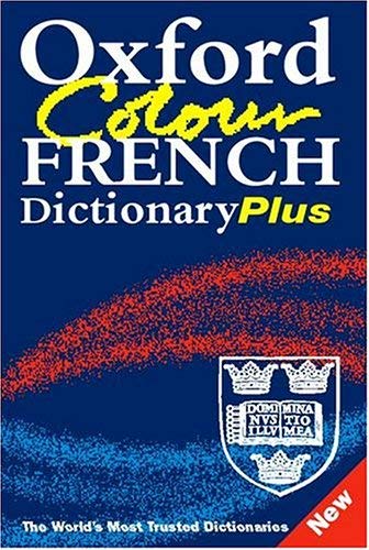 Stock image for Oxford Colour French Dictionary Plus: French-English, English-French = Francais-Anglais, Anglais-Francais for sale by ThriftBooks-Atlanta
