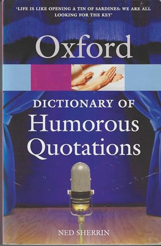 Imagen de archivo de The Oxford Dictionary of Humorous Quotations (Oxford Quick Reference) a la venta por SecondSale