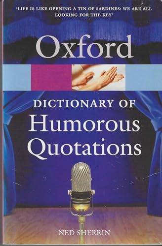 9780198609209: The Oxford Dictionary of Humorous Quotations