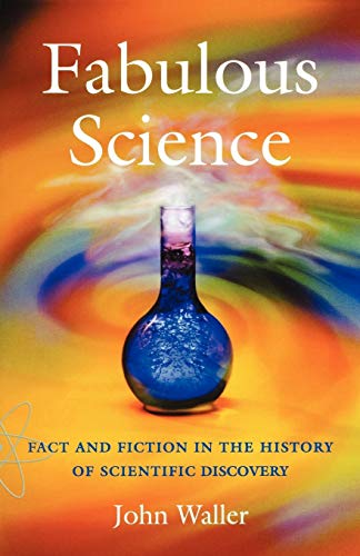 Beispielbild fr Fabulous Science : Fact and Fiction in the History of Scientific Discovery zum Verkauf von Better World Books