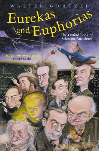 Beispielbild fr Eurekas and Euphorias : The Oxford Book of Scientific Anecdotes zum Verkauf von Better World Books