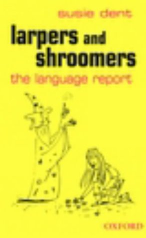 Stock image for Larpers and Shroomers: The Language Report for sale by WorldofBooks
