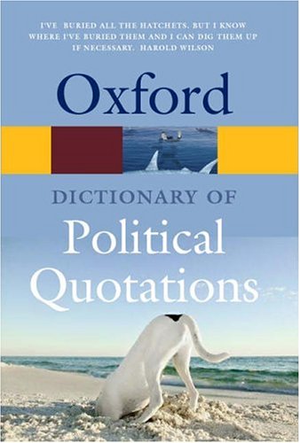 Beispielbild fr The Oxford Dictionary of Political Quotations (Oxford Paperback Reference) zum Verkauf von AwesomeBooks