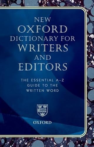 Imagen de archivo de New Oxford Dictionary for Writers and Editors: The Essential A-Z Guide to the Written Word a la venta por Housing Works Online Bookstore